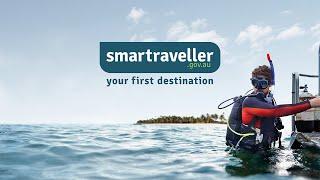 Make Smartraveller your first destination, we've got you covered