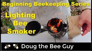 Beginning Beekeeping Series Episode 5: Lighting A Bee Smoker