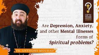 Are Depression, Anxiety, and other Mental Illnesses forms of Spiritual problems?