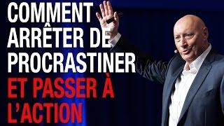 Comment Arrêter de Procrastiner Et Passer à l’Action