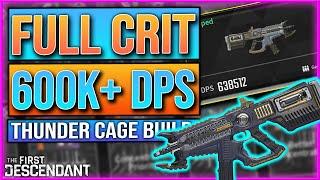 CRAZY FULL CRIT 600K+ DPS THUNDER CAGE BUILD - The First Descendant Thunder Cage Build