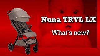 Nuna TRVL LX vs TRVL: What's New