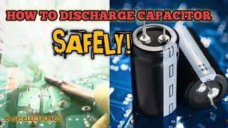 HOW TO DISCHARGE A CAPACITOR PROPERLY AND SAFE ? BASIC ELECTRONICS BUT IMPORTANT.