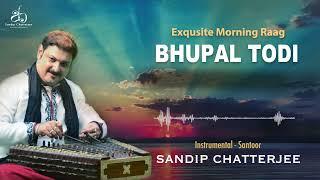 Exquisite Morning Raag BHUPAL TODI I Instrumental Santoor I Sandip Chatterjee