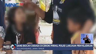 VIRAL! Remaja Dicekoki Bocah Miras di Tulungagung, Jatim - LIS 28/05