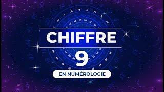 9️⃣ CHIFFRE 9 EN NUMÉROLOGIE