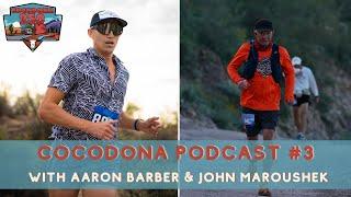 Aaron Barber & John Maroushek | 2023 Cocodona Podcast: Episode 3