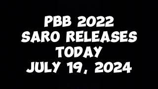 PBB 2022 SARO RELEASES TODAY JULY 19, 2024