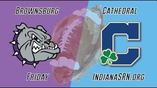 6A - Brownsburg(1) vs Cathedral (7) IHSAA Football