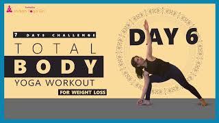 Day 6 - Total body yoga workout for weight loss | 7 Day challenge | Indian Yoga Girl