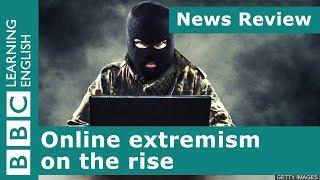 Online extremism on the rise: BBC News Review