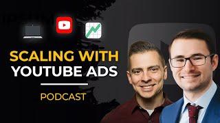 YouTube Ads to Scale Your Business | New Podcast with Joel Erway & Aleric Heck