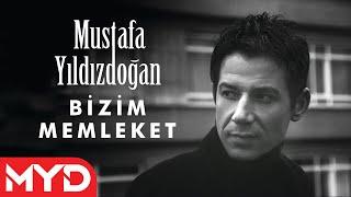 Mustafa Yıldızdoğan - Bizim Memleket