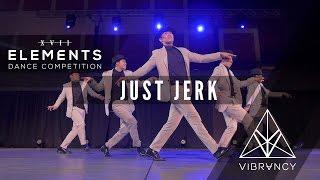 Just Jerk | Elements XVII 2017 [@VIBRVNCY Front Row 4K] #elementsxvii