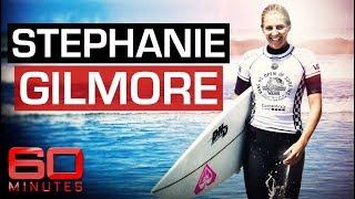 World champion Aussie surfer Stephanie Gilmore | 60 Minutes Australia