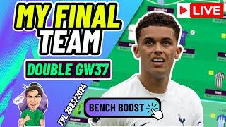 FPL DOUBLE GW37 | MY FINAL TEAM! (LIVE)  | FPL 2022/23