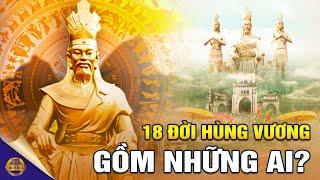 18 Đời Vua Hùng Gồm Những Ai? Truyền Thuyết Về Dòng Dõi Tiên Rồng Của Người Việt - Đông Tây Kim Cổ