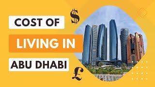 The Real Cost of Living in Abu Dhabi - How Much Do You Really Need ?