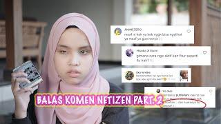 Balas Komen Netizen Part 2