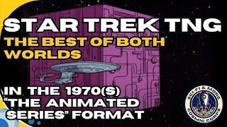 Star Trek The Next Generation: 1970s animation format
