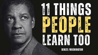 11 things people learn too late in life, Denzel Washington Motivational Speech #motivationalspeech