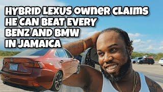 Hybrid Lexus Owner 'Nah Change' Claims He Has the Fastest Car in Jamaica! MUST SEE!