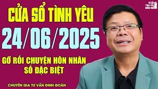 Nghe Cửa Sổ Tình Yêu Ngày 24/06/2025 | Cùng Chuyên Gia Đinh Đoàn Giải Mã Trái Tim Tan Vỡ