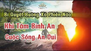 Bí Quyết Buông Xả Phiền Não: Khi Tâm Bình An, Cuộc Sống An Vui