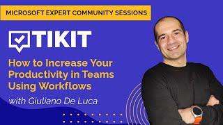 Microsoft Expert Community Sessions: Increase Productivity Using Workflows with Giuliano De Luca