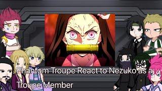 | Phantom Troupe React to Nezuko Kamado as a new Troupe Member | ️🩸|