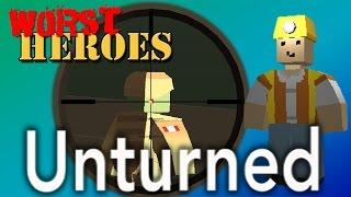 Unturned Highlights - Part 1 - Worst Heroes "Cut that Wood!"