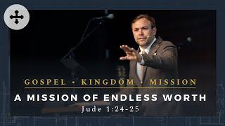 A Mission of Endless Worth | Gospel Kingdom Mission  (2024.11.17)