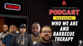 Black Smoke Barbecue Podcast Ep. 11: Discussing Who We Are & BBQ Therapy