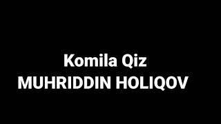 Мухриддин Холиков | Muhriddin Holiqov ( "komila ) qiz"