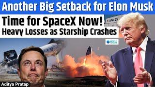 Heavy Losses for Elon Musk! Starship Spins Out of Control & Crashes into Indian Ocean! World Affairs