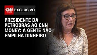 Presidente da Petrobras ao CNN Money: A gente não empilha dinheiro | CNN PrimeTime