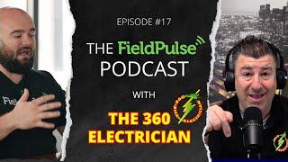 The 360 Electrician | The FieldPulse Podcast | Ep17