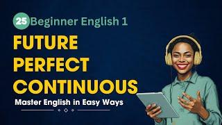 English Grammar: Future Perfect Continuous Tense  || Graded Reader || Improve Your English