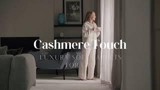 Cashmere Touch - Softness you need to feel.