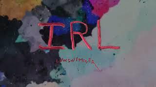 Lowswimmer - IRL (official audio)