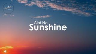 Bill Withers - Ain't No Sunshine (Lyrics)