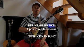 DER GITARRENONKEL - "ZWEI IN EINEM BUND"