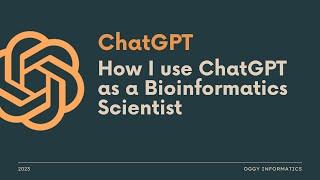 How I use ChatGPT as a Bioinformatics Scientist