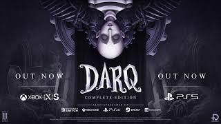 DARQ: Complete Edition - Next-gen Launch Trailer