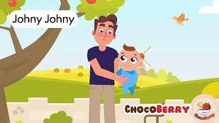 Johny Johny Yes Papa Eating Sugar No Papa | English Nursery Rhymes | ChocoBerry Rhymes