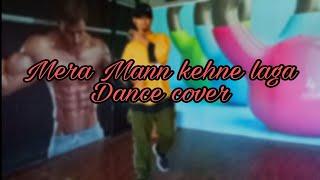 Mera Mann kehne laga // cover Dance // Sanam Dhakal choreography