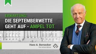 Erwartung: Die Septemberwette geht auf - Ampel tot / Hans A. Bernecker