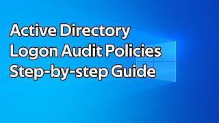 How to enable Active Directory Logon Auditing