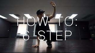 HOW TO BREAKDANCE: 6 STEP (FOOTWORK)