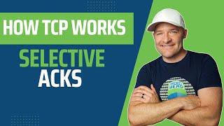 How TCP Works - Selective Acknowledgment (SACK)